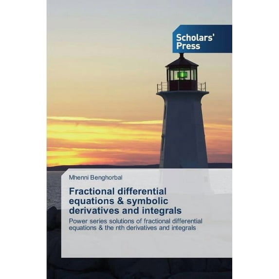 Fractional Differential Equations & Symbolic Derivatives and Integrals