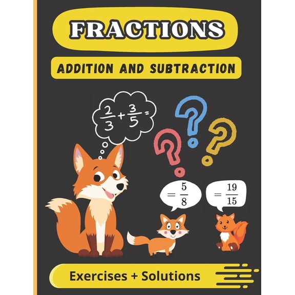Fractions: Addition and Subtraction Exercises with Solutions - Ages: 7 - 10 years, (Paperback)