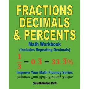 Improve Your Math Fluency: Fractions, Decimals, & Percents Math Workbook (Includes Repeating Decimals): Improve Your Math Fluency Series (Paperback)