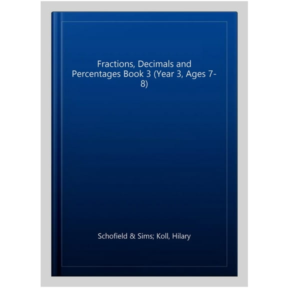 Fractions, Decimals and Percentages Book 3 (Year 3, Ag Koll,Mills,Hilary Schofield (Paperback)