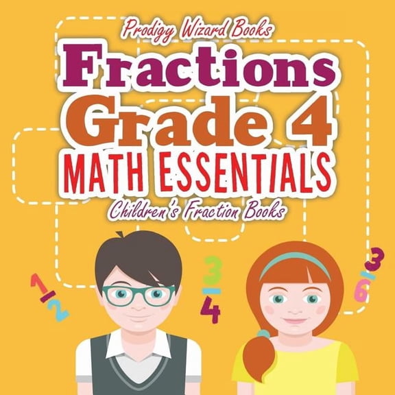 Fractions Grade 4 Math Essentials: Children's Fraction Books, (Paperback)