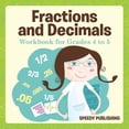 thumbnail image 1 of Fractions and Decimals Workbook for Grades 4 to 5 (Paperback), 1 of 1