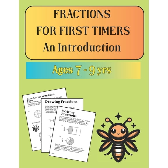 Felicity the Fraction Firefly Fractions for First Timers - An introduction: An Introduction for Ages 7- 9, (Paperback)