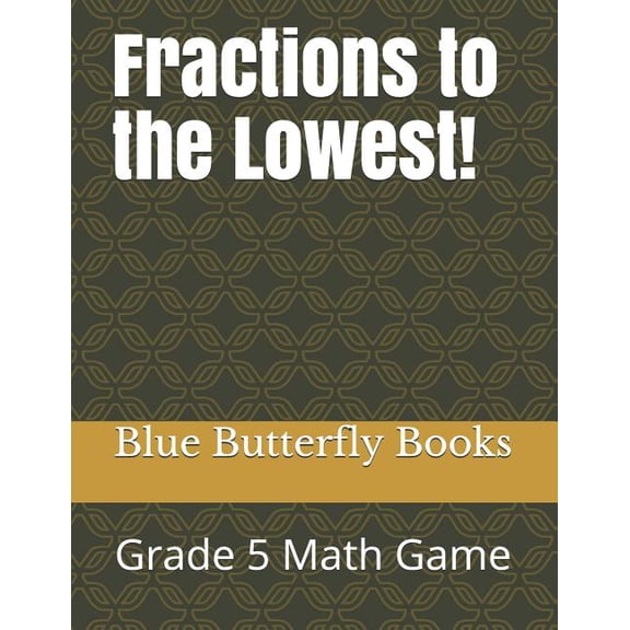 Fractions to the Lowest!: Grade 5 Math Game, (Paperback)