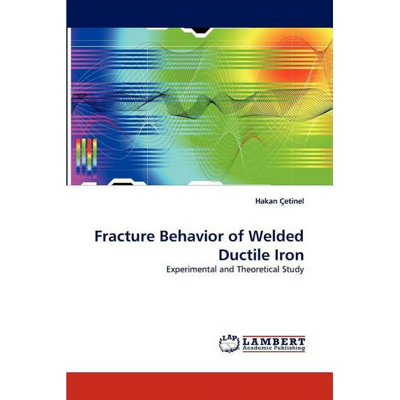 Fracture Behavior of Welded Ductile Iron (Paperback)