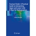 thumbnail image 1 of Fracture Finder: A Practical Guide to Interpreting Upper and Lower Limb X-Rays for Radiographers, (Paperback), 1 of 1