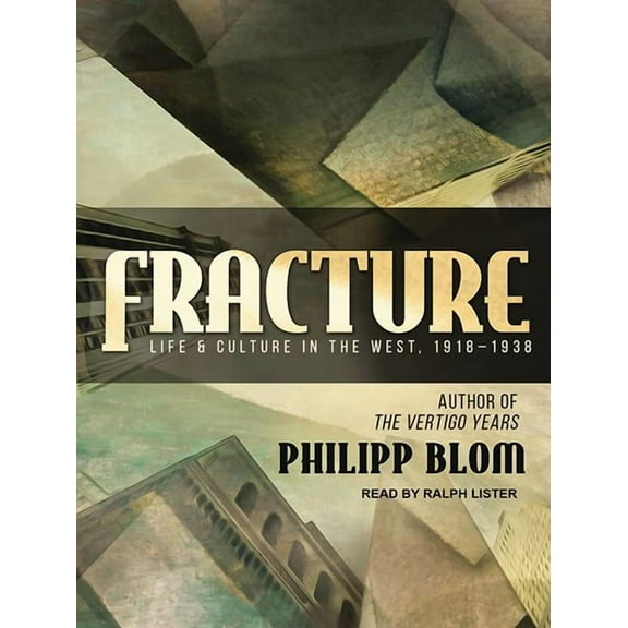 Fracture: Life and Culture in the West, 1918-1938 (Audiobook)