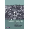 thumbnail image 1 of Fracture Mechanics: Integration of Mechanics, Materials Science and Chemistry, (Hardcover), 1 of 1