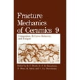 thumbnail image 1 of Fracture Mechanics of Ceramics Fracture Mechanics of Ceramics: Volume 9: Composites, R-Curve Behavior, and Fatigue, Book 9, (Hardcover), 1 of 1