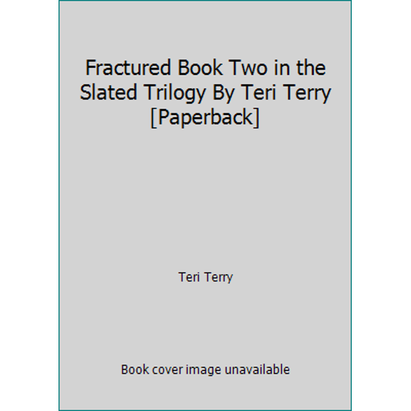 Pre-Owned Fractured Book Two in the Slated Trilogy By Teri Terry [Paperback] (Paperback) 0545790875 9780545790871