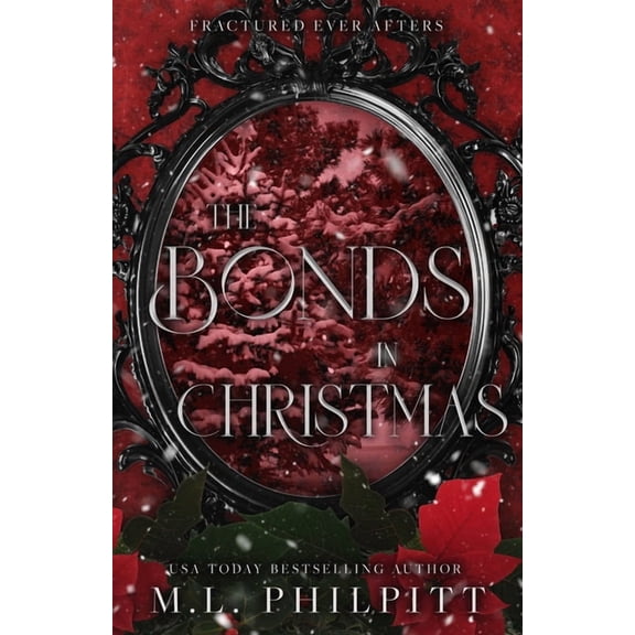 Fractured Ever Afters The Bonds in Christmas: Fractured Ever Afters Series Epilogue Novella, Book 6.5, (Paperback)