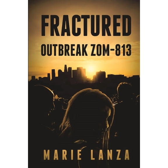 Fractured Fractured: Outbreak ZOM-813, Book 1, (Paperback)