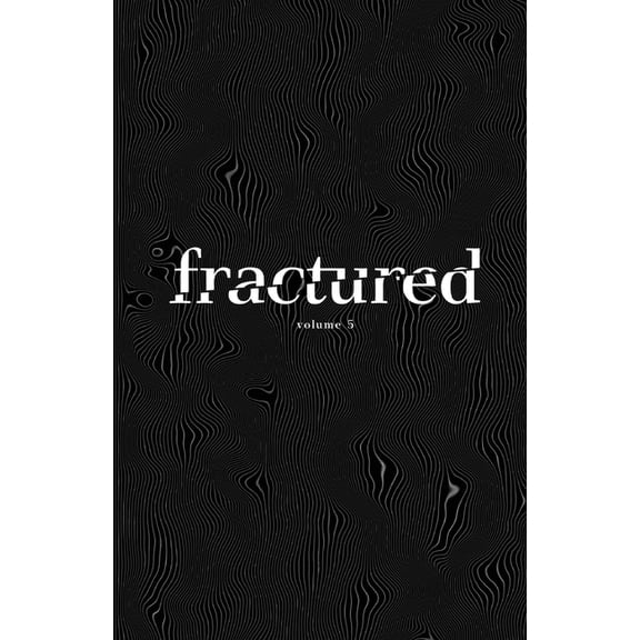Fractured Lit Anthology Vol 5, (Paperback)