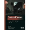 thumbnail image 1 of Fractured Scenes: Underground Music-Making in Hong Kong and East Asia, (Paperback), 1 of 1