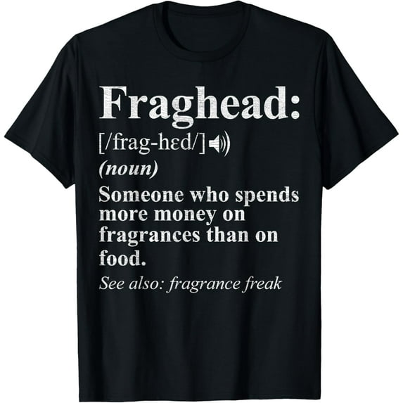 Fraghead Definition - Fragrance, Perfume Lover Funny T-Shirt