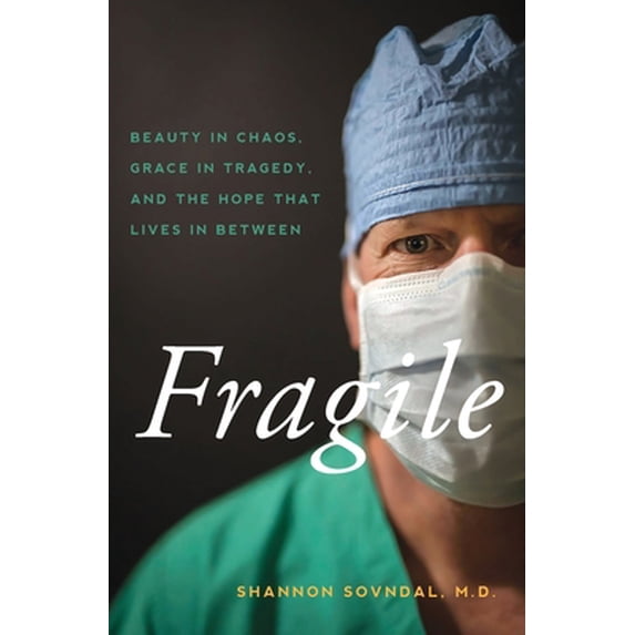 Pre-Owned Fragile: Beauty in Chaos, Grace in Tragedy, and the Hope That Lives in Between (Paperback) 1734425105 9781734425109