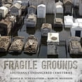 thumbnail image 1 of Pre-Owned Fragile Grounds: Louisiana's Endangered Cemeteries (America's Third Coast Series) Paperback, 1 of 1