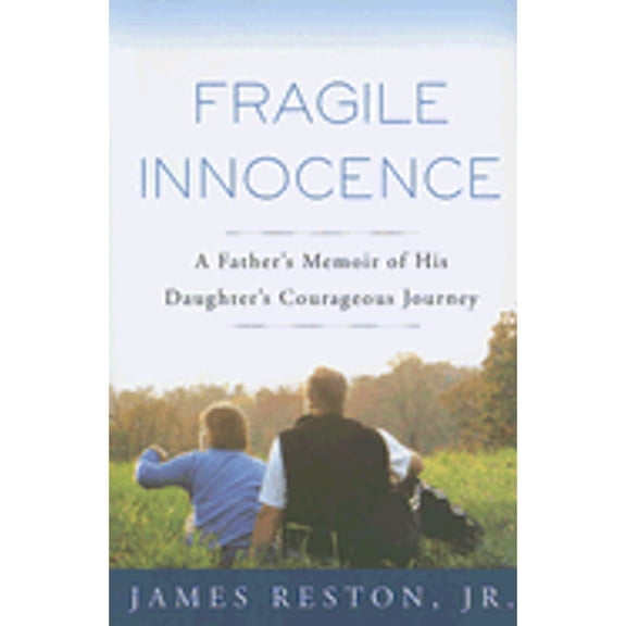 Pre-Owned Fragile Innocence : A Father's Memoir of His Daughter's Courageous Journey (Hardcover)