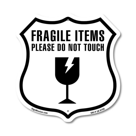 Fragile Items Please Do Not Touch 12 inch X 12 inch Shield-Shaped Rust-Free Aluminum Metal Sign Weather Resistant Made in the USA
