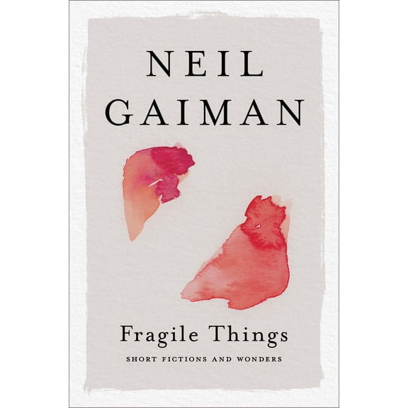 Fragile Things: Short Fictions and Wonders, (Paperback)