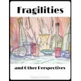 thumbnail image 1 of Fragilities and Other Perspectives (Paperback), 1 of 1