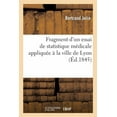thumbnail image 1 of Fragment d'Un Essai de Statistique Médicale Appliquée À La Ville de Lyon (Paperback), 1 of 1