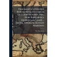 thumbnail image 1 of Fragmenta Literaria Rerum Hungaricarum Ex Codicibus Mss. Nec Non Rarioribus Quibusdam Libris ... Eruta, Opera M. Kováts Martinyi (Paperback), 1 of 1