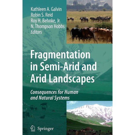 Fragmentation in Semi-Arid and Arid Landscapes: Consequences for Human and Natural Systems, (Paperback)