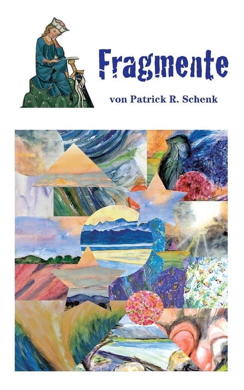 PATRICK R SCHENK Fragmente: Lyrik und Prosa, (Paperback)