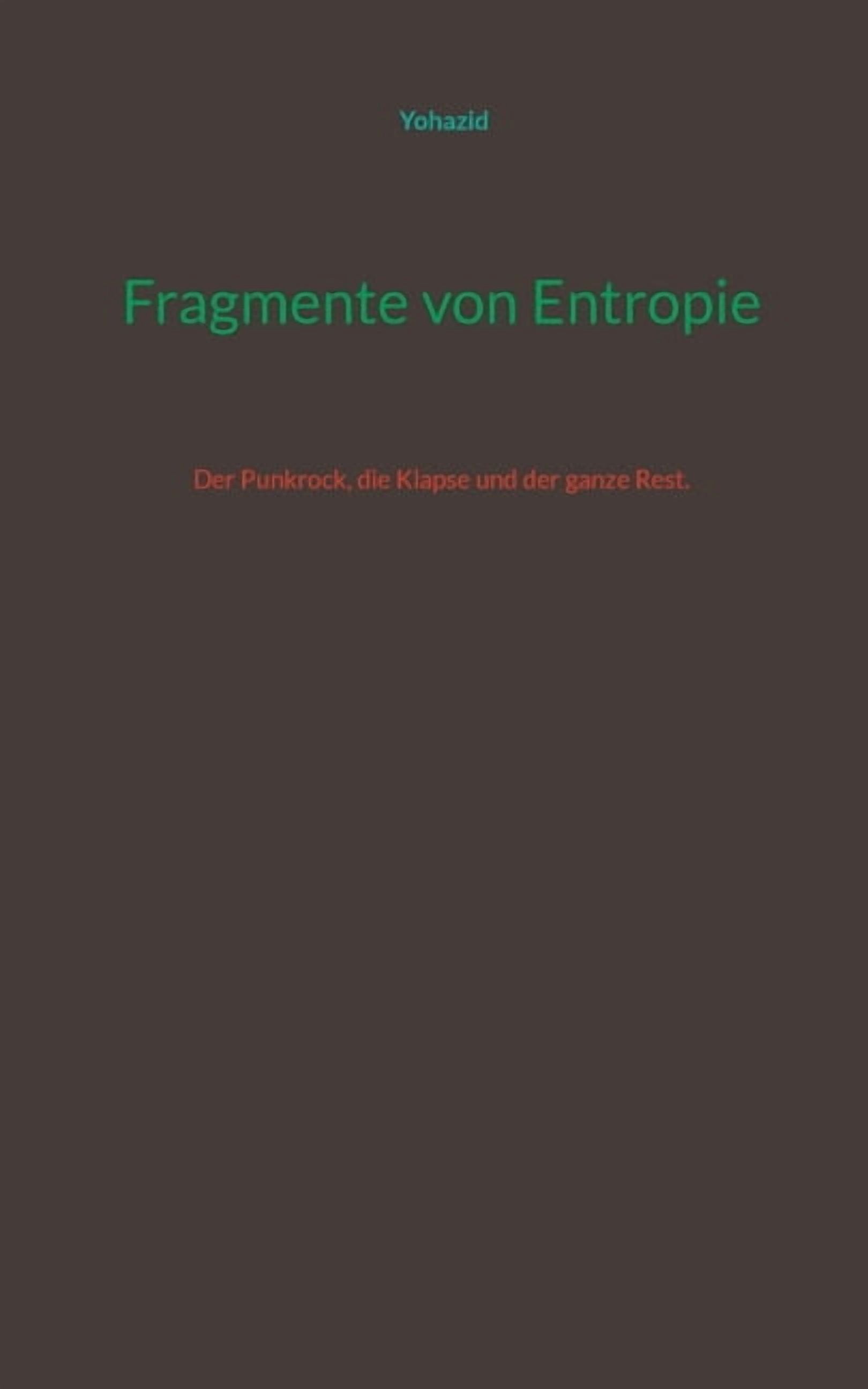 Fragmente von Entropie: Der Punkrock, die Klapse und der ganze Rest., (Paperback)