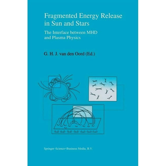 Fragmented Energy Release in Sun and Stars: The Interface Between Mhd and Plasma Physics, (Paperback)