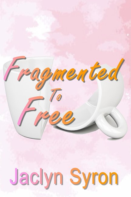 Fragmented to Free : My Broken Pieces Coming Together Again (Paperback)