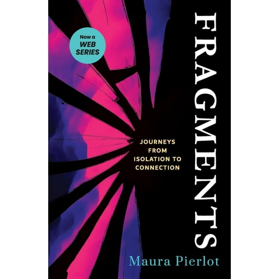 Fragments: Journeys from Isolation to Connection, (Paperback)