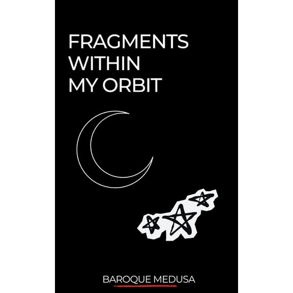 Fragments Within My Orbit, (Paperback)