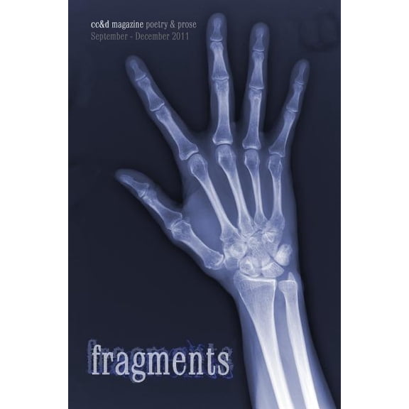 Fragments : cc&d magazine September-December 2011 issue writings (Paperback)