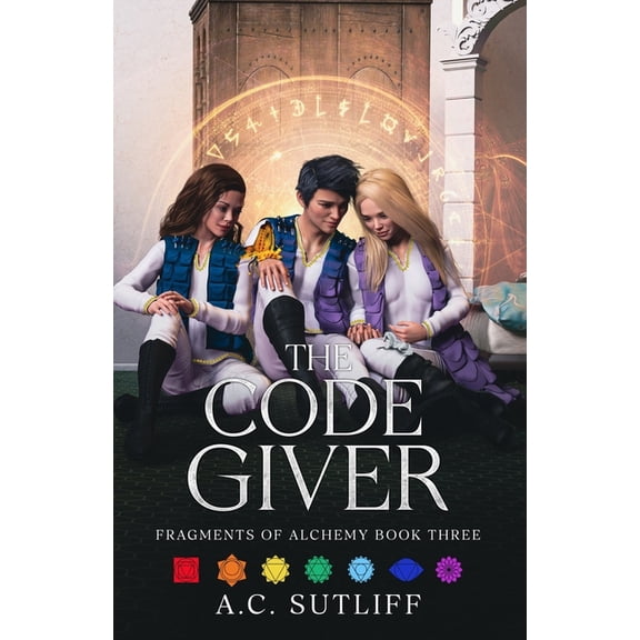 Fragments of Alchemy The Code Giver: A clean teen romantasy, Book 3, (Paperback)