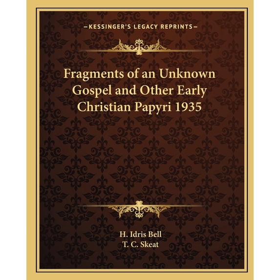 Fragments of an Unknown Gospel and Other Early Christian Papyri 1935