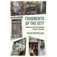 thumbnail image 1 of Fragments of the City: Making and Remaking Urban Worlds, (Paperback), 1 of 1