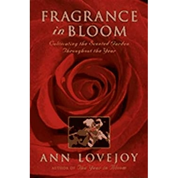 Pre-Owned Fragrance in Bloom: Cultivating the Scented Garden Throughout the Year (Cascadia Gardening Series) (Paperback) 1570610266 9781570610264