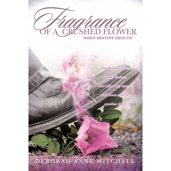 Fragrance of a Crushed Flower, (Paperback)