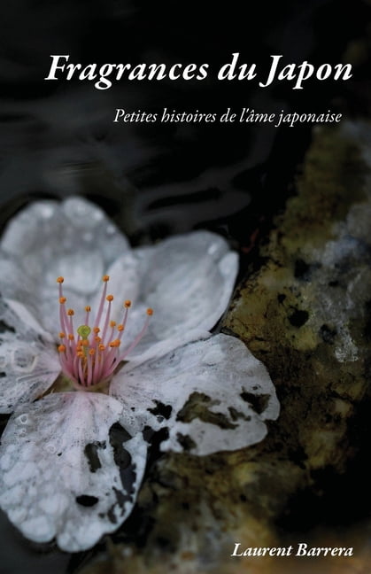 Fragrances du Japon: Petites histoires de l'Ã¢me japonaise, (Paperback)