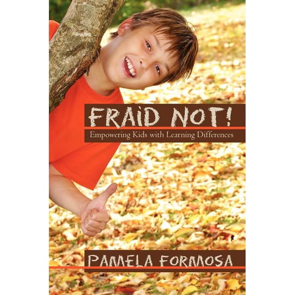 Fraid Not! : Empowering Kids with Learning Differences (Paperback)