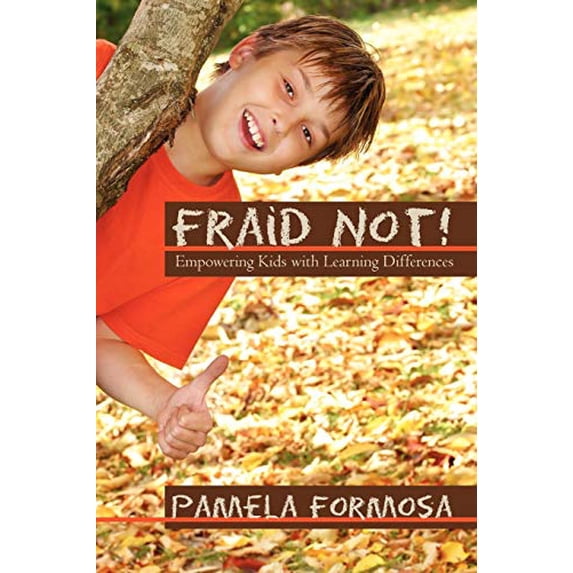 Pre-Owned Fraid Not!: Empowering Kids with Learning Differences (Paperback) 1440152241 9781440152245