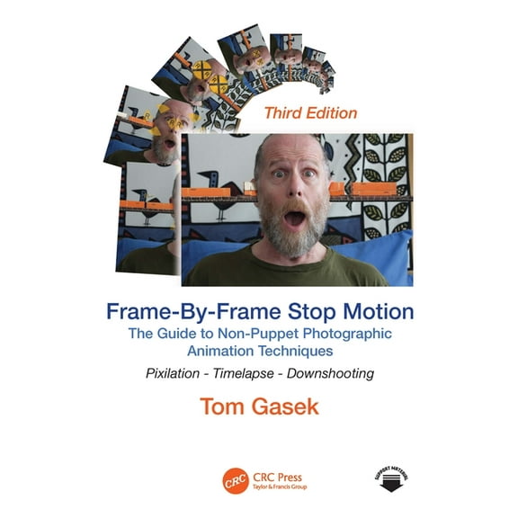 Frame-By-Frame Stop Motion: The Guide to Non-Puppet Photographic Animation Techniques, (Paperback)