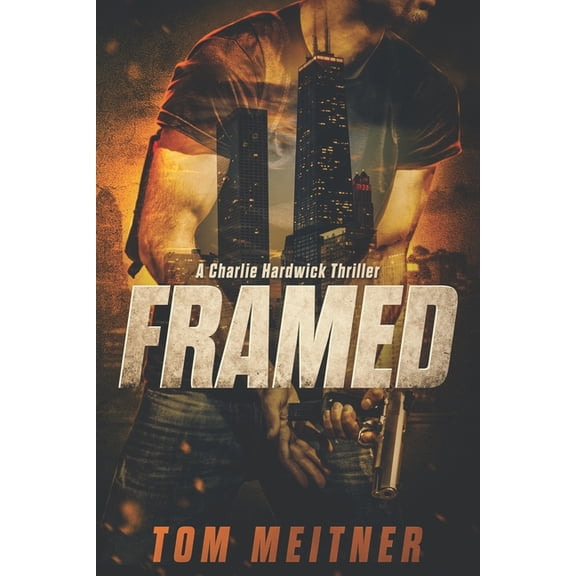 Framed: A Charlie Hardwick Thriller (Hardwick #1), (Paperback)