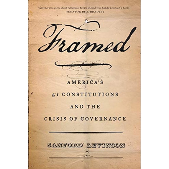 Pre-Owned Framed: America's 51 Constitutions and the Crisis of Governance (Paperback) 0199325243 9780199325245