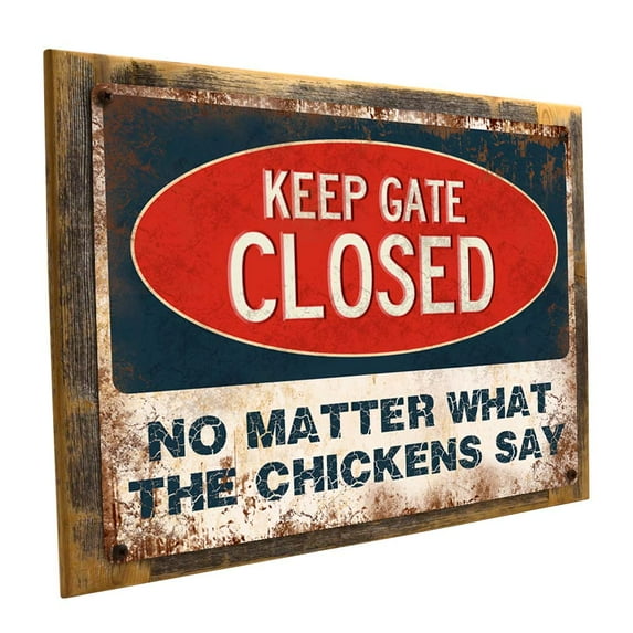 Framed Keep Gate Closed No Matter What the Chickens Say 9"x12" Metal Sign, Wall Decor for Office or Meeting Room, Hand-Crafted from reclaimed materials