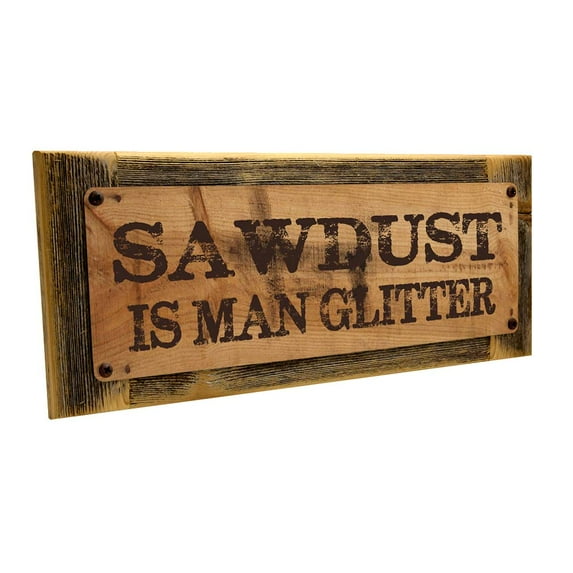 Framed Sawdust is Man Glitter 4"x12" Metal Sign, Wall Décor for Mancave, Den, and Gameroom