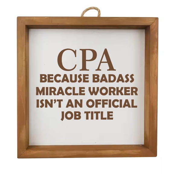 Framed Wood Sign Wall Art Home Desk Decor Gift CPA Accountant Miracle Worker Job Title Funny (Brown Frame)