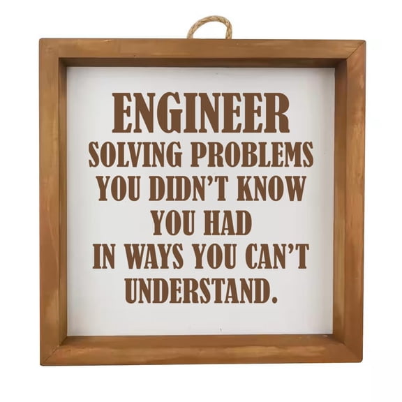 Framed Wood Sign Wall Art Home Desk Decor Gift Engineer Solving Problems You Didn't Know You Had (Brown Frame)